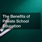 The Benefits of Private School Education