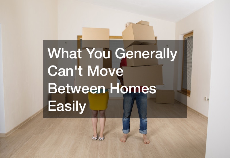 What you generally can't move between homes