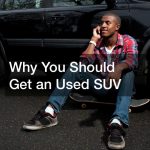 Why You Should Get an Used SUV