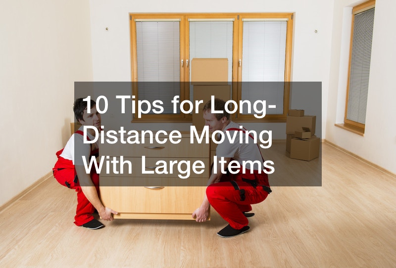 10 Tips for Long-Distance Moving With Large Items - Best Discount Movers