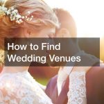 How to Find Wedding Venues