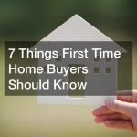 7 Things First Time Home Buyers Should Know