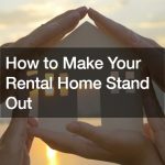 How to Make Your Rental Home Stand Out