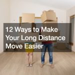 12 Ways to Make Your Long Distance Move Easier