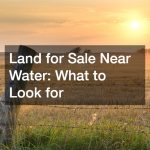 Land for Sale Near Water  What to Look for