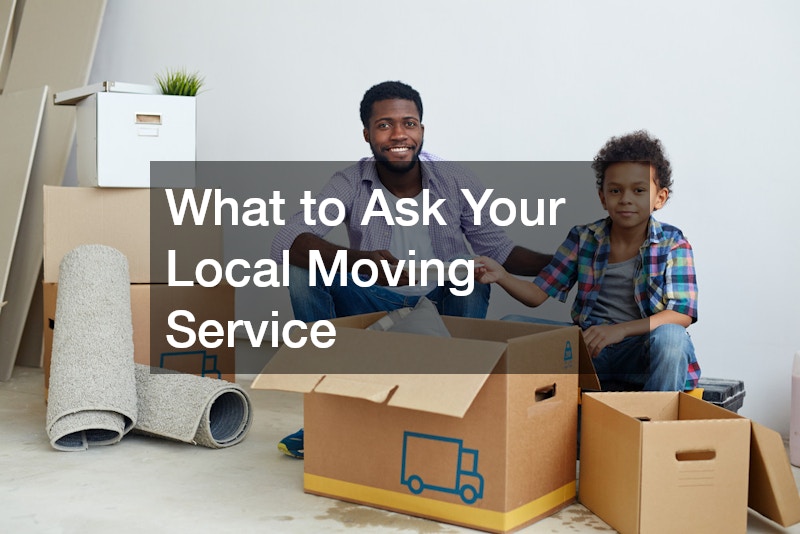 What to Ask Your Local Moving Service